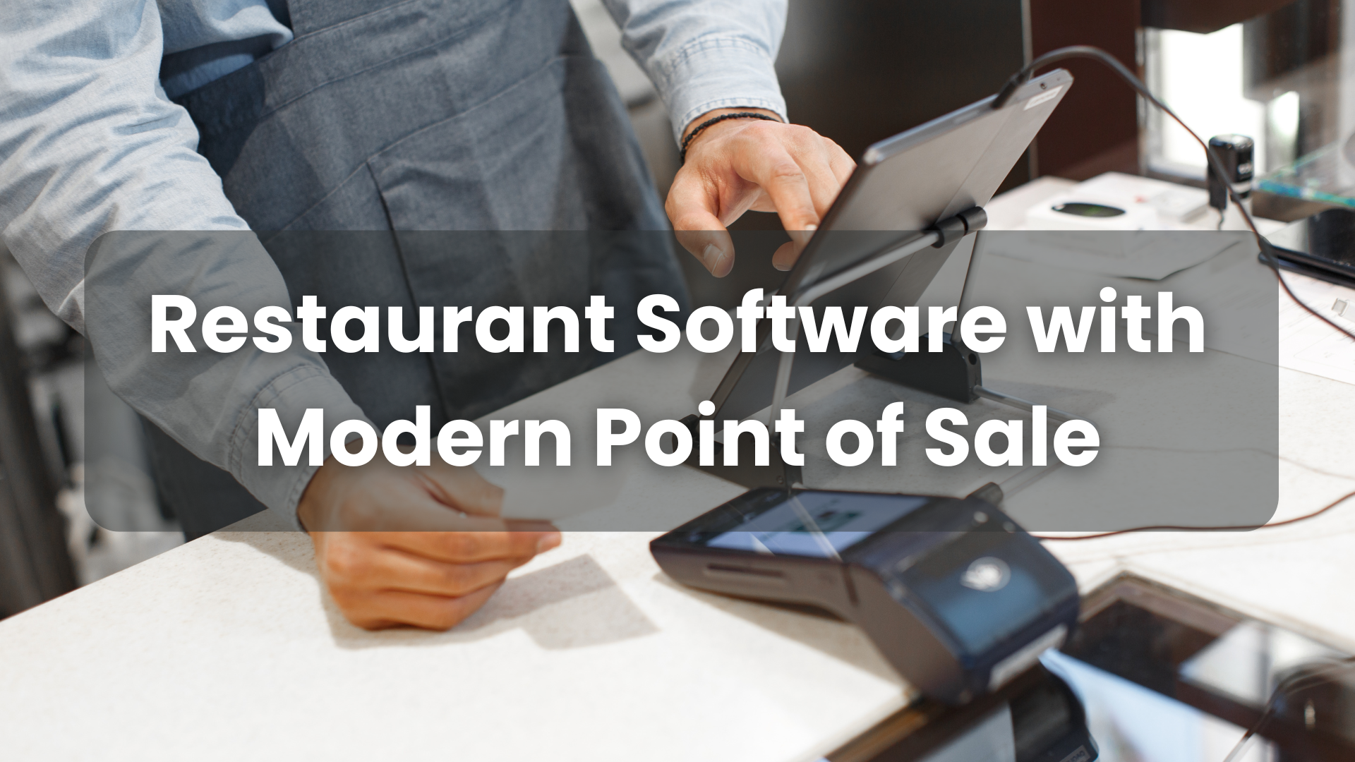 Restaurant Software with Modern Point of Sale